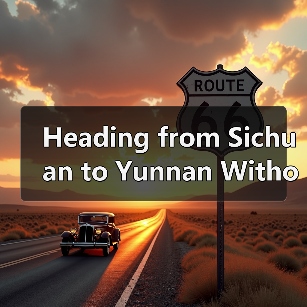 Heading from Sichuan to Yunnan Without the Stress? Here Is Your Step-by-Step Road Trip and Transport Guide(图4) Heading from Sichuan to Yunnan Without the Stress? Here Is Your Step-by-Step Road Trip and Transport Guide(图4)